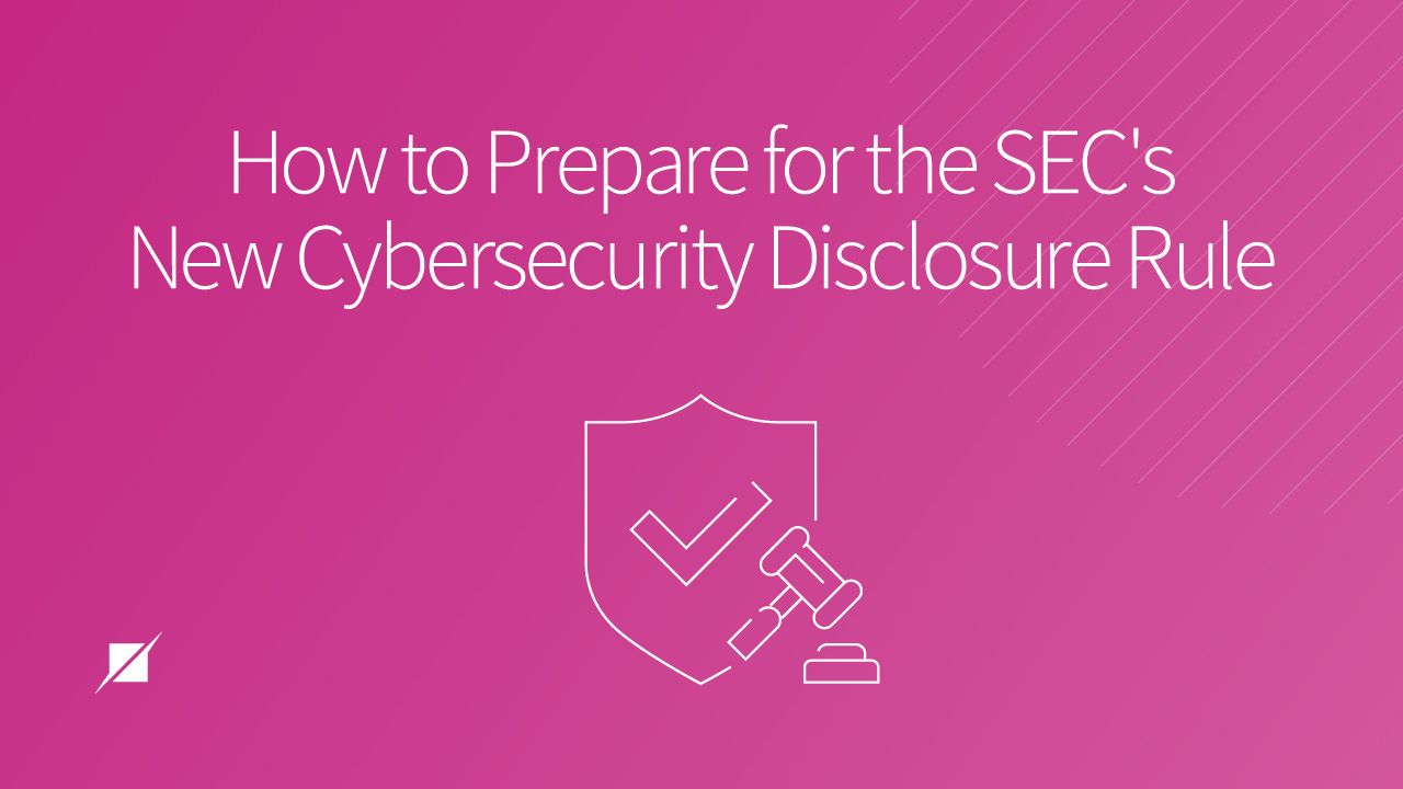 How To Prepare For The Secs New Cybersecurity Disclosure Rule